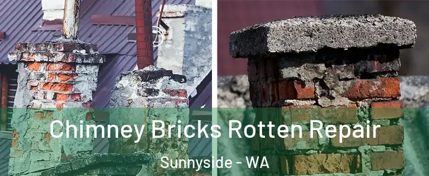  Chimney Bricks Rotten Repair Sunnyside - WA
