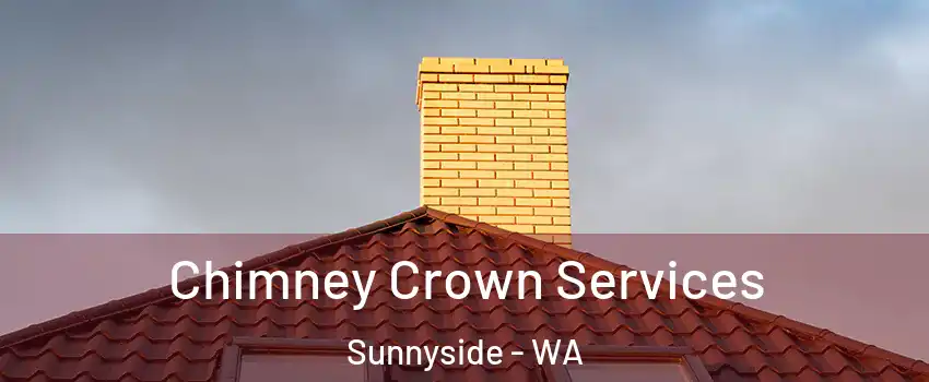  Chimney Crown Services Sunnyside - WA