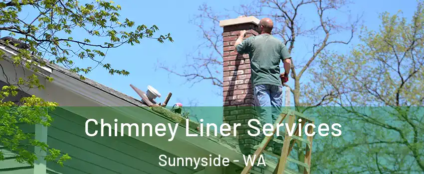  Chimney Liner Services Sunnyside - WA