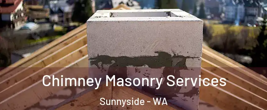  Chimney Masonry Services Sunnyside - WA