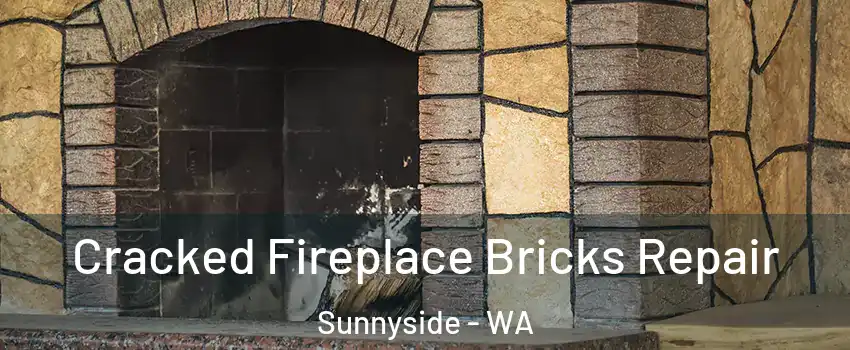  Cracked Fireplace Bricks Repair Sunnyside - WA