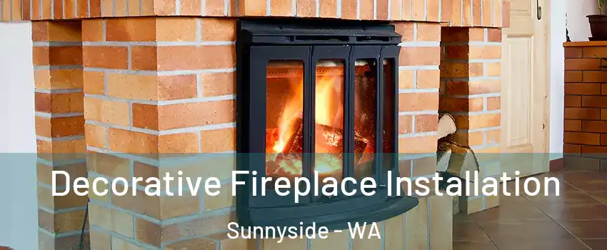 Decorative Fireplace Installation Sunnyside - WA