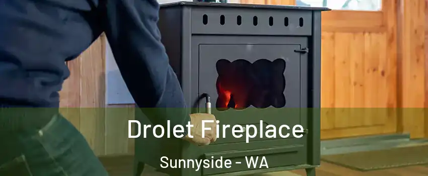  Drolet Fireplace Sunnyside - WA