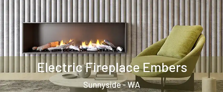  Electric Fireplace Embers Sunnyside - WA