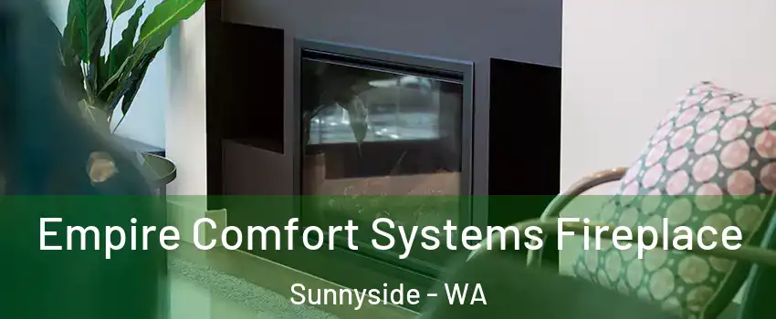 Empire Comfort Systems Fireplace Sunnyside - WA