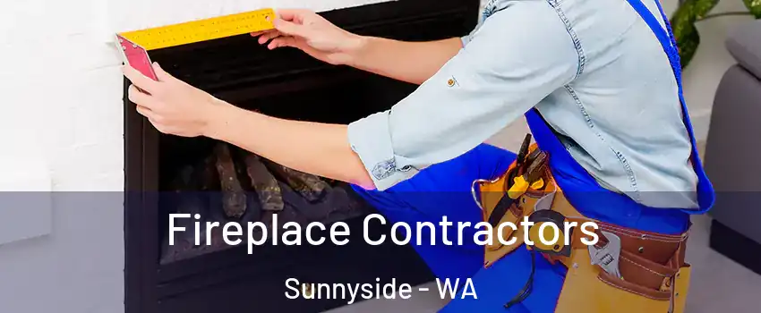  Fireplace Contractors Sunnyside - WA