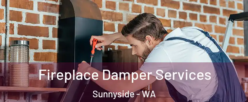 Fireplace Damper Services Sunnyside - WA