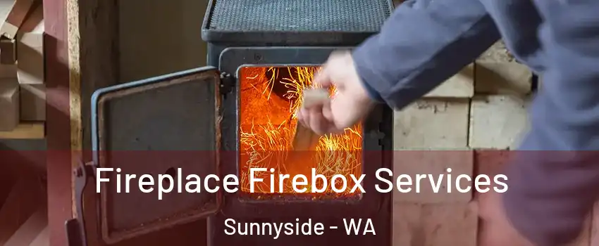  Fireplace Firebox Services Sunnyside - WA