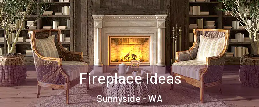  Fireplace Ideas Sunnyside - WA
