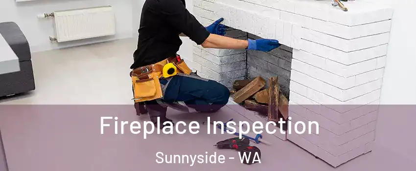  Fireplace Inspection Sunnyside - WA