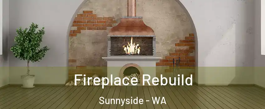  Fireplace Rebuild Sunnyside - WA