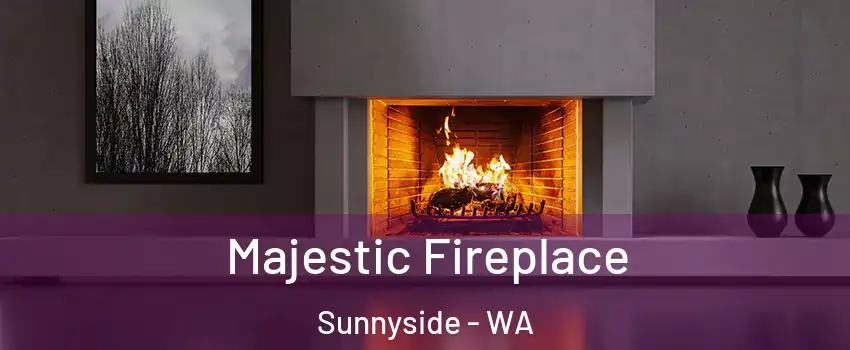 Majestic Fireplace Sunnyside - WA