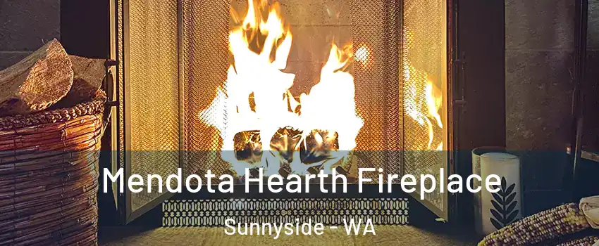  Mendota Hearth Fireplace Sunnyside - WA