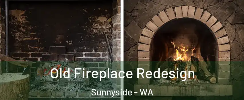  Old Fireplace Redesign Sunnyside - WA