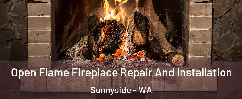  Open Flame Fireplace Repair And Installation Sunnyside - WA