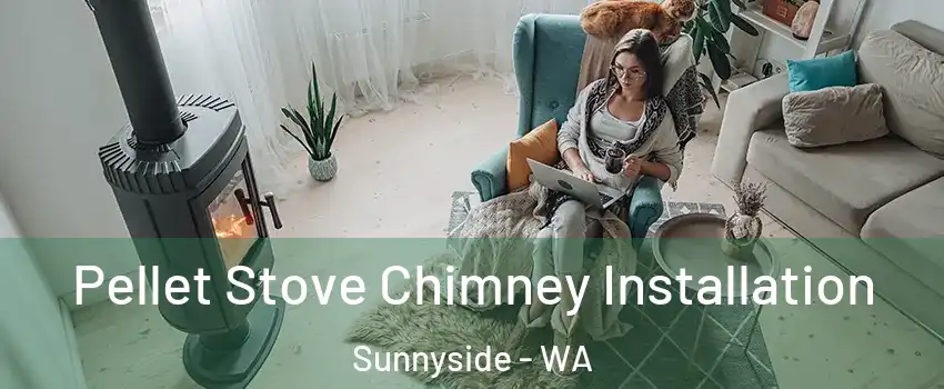  Pellet Stove Chimney Installation Sunnyside - WA