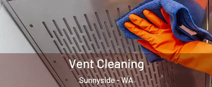  Vent Cleaning Sunnyside - WA