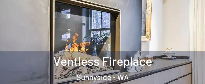  Ventless Fireplace Sunnyside - WA