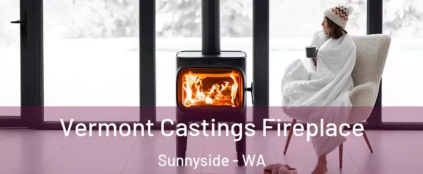  Vermont Castings Fireplace Sunnyside - WA